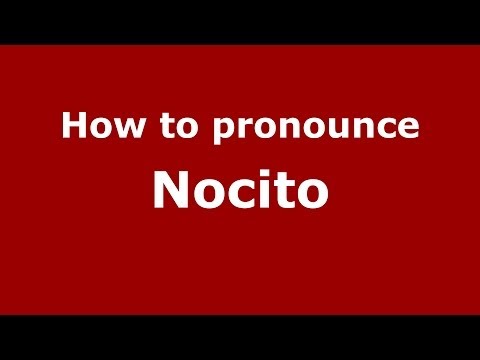 How to pronounce Nocito
