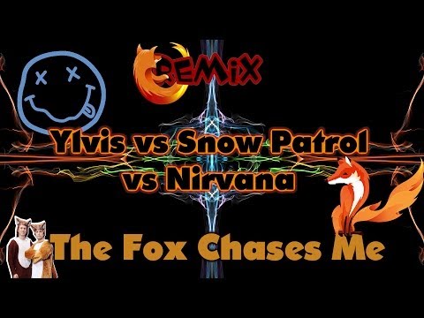 Ylvis vs Snow Patrol vs Nirvana - The Fox Chases Me - [REMIX]