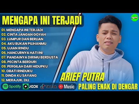 ARIEF PUTRA - MENGAPA INI TERJADI - FULL ALBUM TERBARU 2025 | CINTA JANGAN GOYAH | LAGU MELAYU 2025
