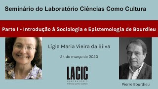 Lígia Vieira (parte 1) - Introdução à Sociologia e Epistemologia de Bourdieu