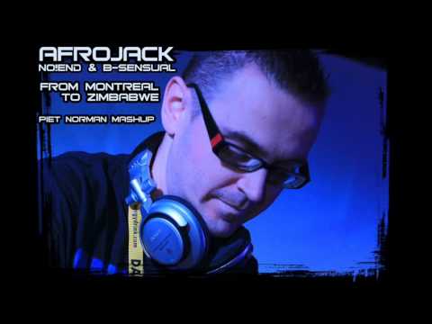 Afrojack vs. No!end & B-Sensual - From Montreal To Zimbabwe (Piet Norman Mashup)