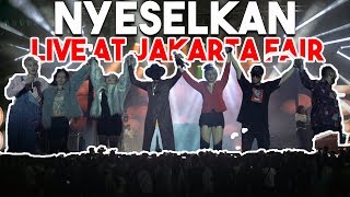 NYESELKAN - LIVE AT JAKARTA FAIR 2K19