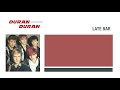 Duran Duran - Late Bar (Lyrics)