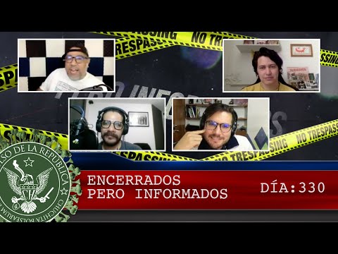 ENCERRADOS PERO INFORMADOS DÍA: 330 - EL PULSO DE LA REPÚBLICA