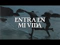 Sin Bandera - Entra En Mi Vida (Letra)