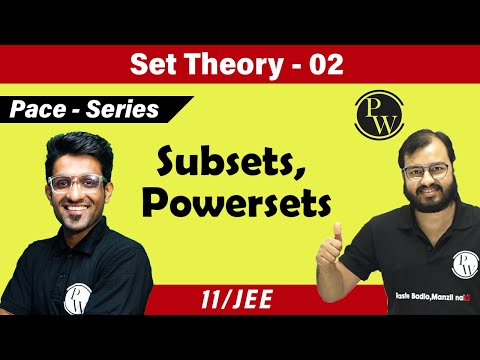 Set Theory - 02 | Subsets| Power Sets | Class 11 | CBSE | NCERT | JEE | PACE SERIES