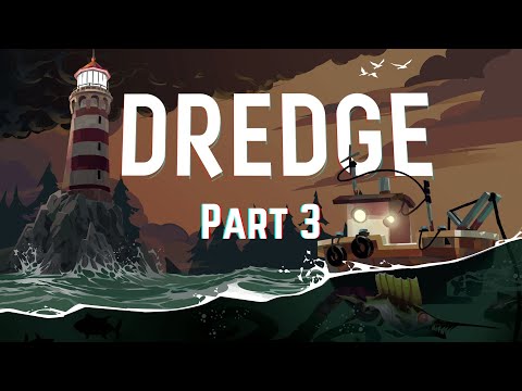 There's Something In The Water! DREDGE Stream 3