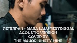 Download lagu PETERPAN - MASA LALU TERTINGGAL ACOUSTIC VERSION COVER BY THE MAJOR NINETY-NINE mp3 Download lagu PETERPAN - MASA LALU TERTINGGAL ACOUSTIC VERSION COVER BY THE MAJOR NINETY-NINE mp3