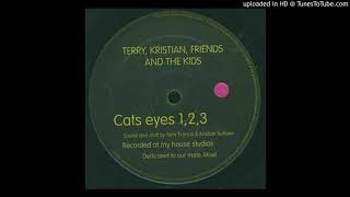 Terry, Kristian, Friends And The Kids – Cats Eyes (Mix 2)