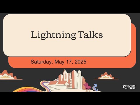 Lightning Talks - Saturday, May 17, 2025 PM