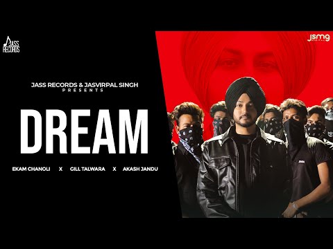 Dream (Official Video) | Ekam Chanoli | Gill Talwara | Akash Jandu | DCreator | Jass Records