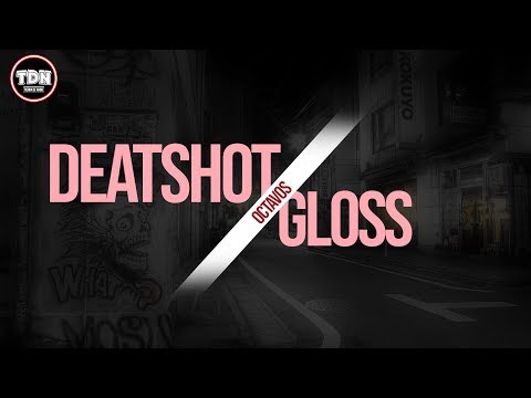 DEATSHOT vs GLOSS - OCTAVOS - JORNADA 3 TDN