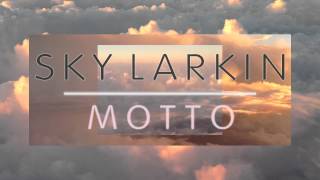 Sky Larkin: Motto (sky visual)