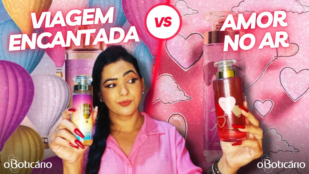 QUAL O MELHOR: AMOR NO AR ou VIAGEM ENCANTADA? Body Splash Linha Dream o Boticário