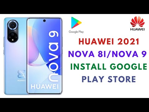How To Install Google Play Store On Huawei Nova 8i/Nova 9
