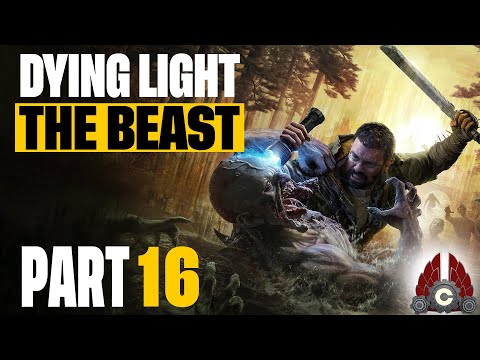 Dying Light: The Beast | Part 16