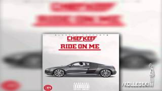 Chief Keef - Ride On Me [Prod By Dolan Beats]