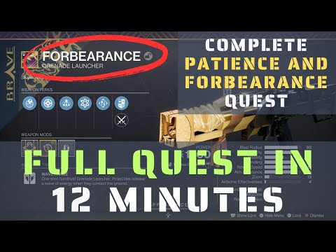 How to do the "Patience and Forbearance" quest fast - How to get Forbearance grenade launcher
