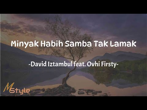 Minyak Habih Samba Tak Lamak - David Iztambul feat. Ovhi Firsty (Lirik) | Lagu Minang Populer 2023
