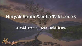 Download lagu Minyak Habih Samba Tak Lamak - David Iztambul feat. Ovhi Firsty (Lirik) | Lagu Minang Populer 2023 mp3