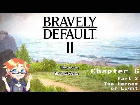 Bravely Default 2, Part 95 - The Heroes of Light