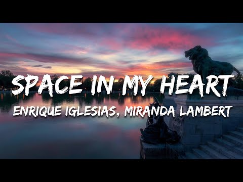 Enrique Iglesias, Miranda Lambert - Space in My Heart (Lyrics)
