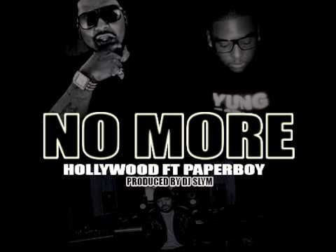 No More-Hollywood ft PaperBoy(Produced By DJ Slym)