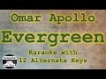 Evergreen Karaoke - Omar Apollo Instrumental Lower Higher Female Original Key