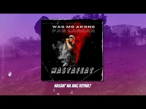 Wag mo akong paglaruan by:Mastafeat (lyrics video)