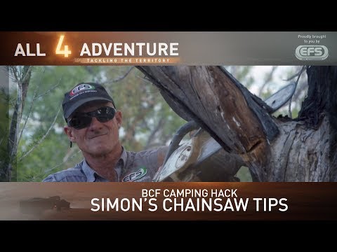 Simon's Chainsaw Tips: BCF Camp Hacks ► All 4 Adventure TV