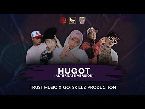 HUGOT (Alternate Version) Gotskilllz prod x Trust Music (Lyrics)