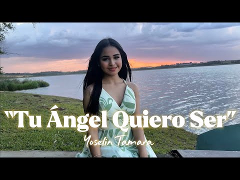 Yoselin Tamara - Tu Angel Quiero Ser