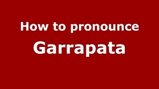 How to pronounce Garrapata