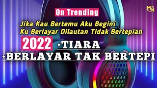 Download lagu DJ TIARA - BERLAYAR TAK BERTEPI || TIKTOK VIRAL TERBARU 2022 mp3 Download lagu DJ TIARA - BERLAYAR TAK BERTEPI || TIKTOK VIRAL TERBARU 2022 mp3