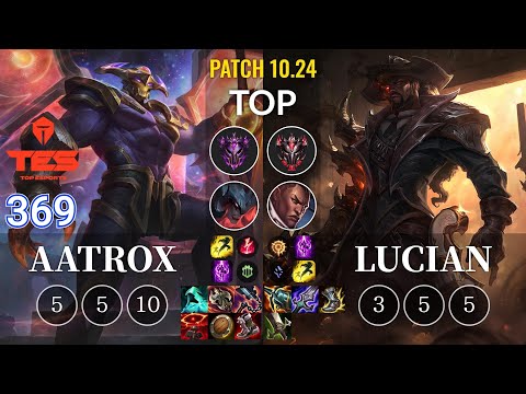 TES 369 Aatrox vs Lucian Top - KR Patch 10.24