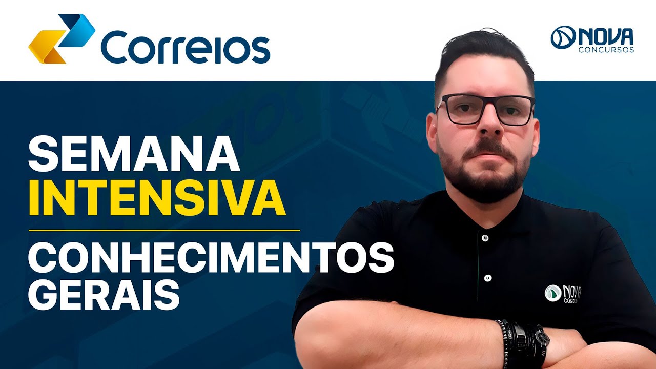 SEMANA INTENSIVA CONCURSO CORREIOS 2024: AULA ESPECIAL - CONHECIMENTOS GERAIS