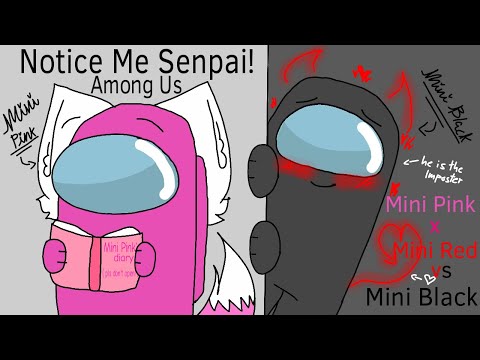 (Stop watching this vid🥲)Notice Me Senpai// Among Us Animation | Male version (Old & Kinda Cringe💀)