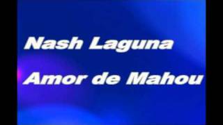 Nash Laguna - Amor de Mahou