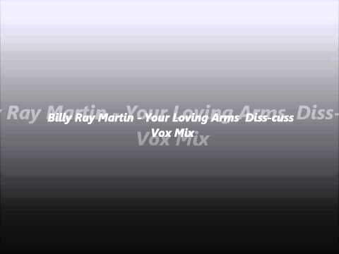 Billy Ray Martin - Your Loving Arms 