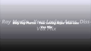Billy Ray Martin - Your Loving Arms " Diss-cuss Vox Mix "
