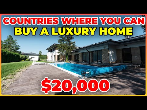 10 Low Cost Countries Where $20,000 Still Buys a Luxury Home