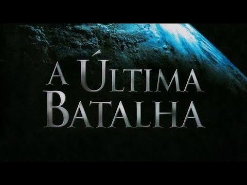 A ÚLTIMA BATALHA   FILME COMPLETO