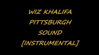 WIZ KHALIFA PITTSBURGH SOUND [ALL IN MY BLOOD INSTRUMENTAL]