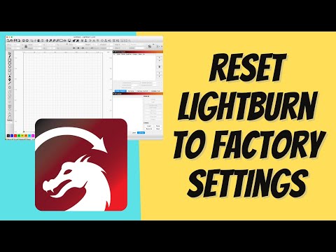 How to Reset Lightburn to Factory or Default Settings