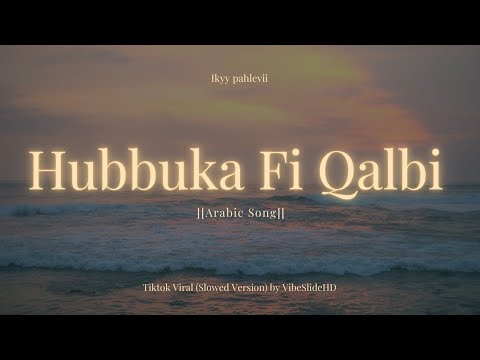Hubbuka Fi Qalbi - Ikyy Pahlevii Arabic Song ( Viral TikTok ) Slowed Version by VibeSlideHD 