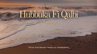 Download lagu Hubbuka Fi Qalbi - Ikyy Pahlevii Arabic Song ( Viral TikTok ) Slowed Version by VibeSlideHD mp3 Download lagu Hubbuka Fi Qalbi - Ikyy Pahlevii Arabic Song ( Viral TikTok ) Slowed Version by VibeSlideHD mp3