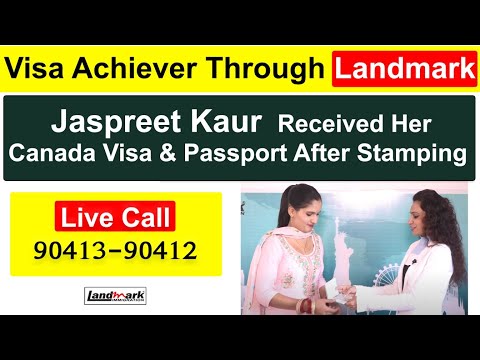 Jaspreet Kaur Received Her Canada Visa & Passport After Stamping Through Landmark Immigration