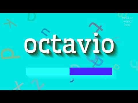 OCTAVIO - HOW TO PRONOUNCE OCTAVIO? #octavio