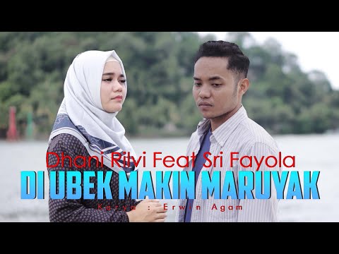 Dhani Rilvi Ft. Sri Fayola - Di Ubek Makin Maruyak (Official Music Video)
