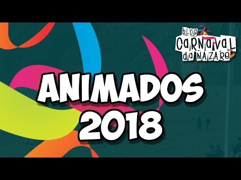 Animados 2018 - Carnaval da Nazaré
